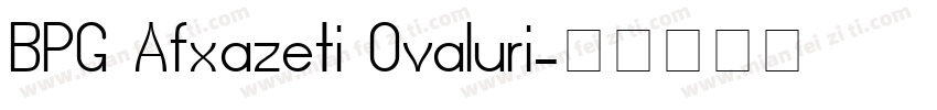 BPG Afxazeti Ovaluri字体转换